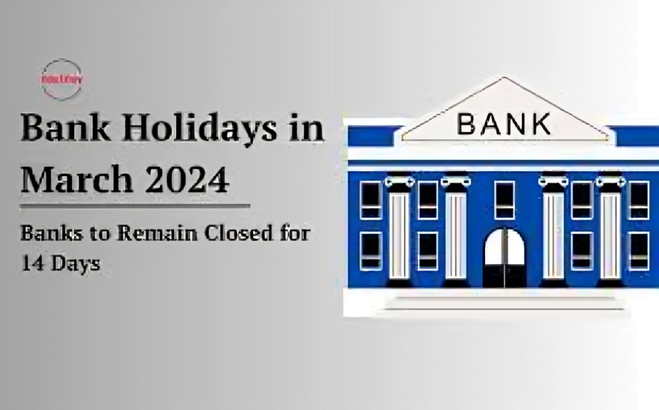 March 2024 Bank Holidays Revealed Prepare for 14 Days of Shutdown